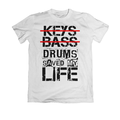 Drums Saved My Life - White